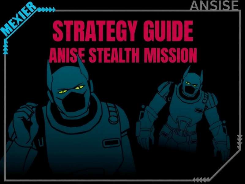 Anise Stealth Mission Strategy Guide